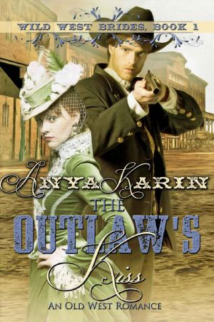 [Wild West Brides 01] • The Outlaw's Kiss